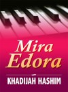 Mira Edora by Khadijah Hashim from Kelas Buku Sdn. Bhd. in General Novel category Mira Edora by Khadijah Hashim from in category