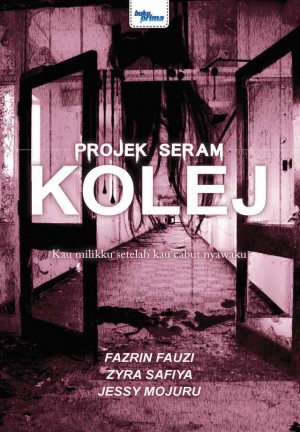 Projek Seram - Kolej by JESSY MOJURU , ZYRA SAFIYA, FAZRIN 