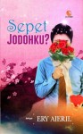 Sepet Jodohku? by Ery Aieril from October in Romance category Sepet Jodohku? by Ery Aieril from in category