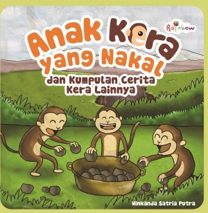 Anak Kera Yang Nakal Dan Kumpulan Cerita Kera Lainnya by 
