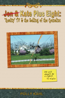 Jon & Kate Plus Eight: Reality TV & the Selling of the Gosselins
