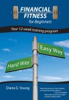 Financial Fitness for Beginners Your 12-Week Training Program by Diana E. Young from Bookbaby in Lifestyle category Financial Fitness for Beginners Your 12-Week Training Program by Diana E. Young from in category