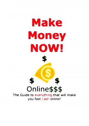 Make Money Now! Online The Guide To Everything That Will Make You Fast Cash Online! by Vincent Eggleston Jr. from Bookbaby in Business & Management category Make Money Now! Online The Guide To Everything That Will Make You Fast Cash Online! by Vincent Eggleston Jr. from in category