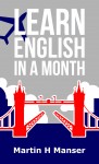 Learn English in a Month by Martin H Manser from Bookbaby in Language & Dictionary category Learn English in a Month by Martin H Manser from in category