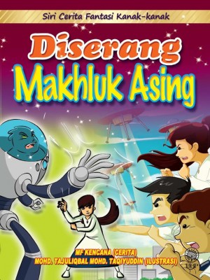 Siri Cerita Fantasi Kanak-kanak: Diserang Makhluk Asing by 
