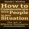 How to Communicate With People in Any Situation by Harold J. Winfrey from eBookIt.com in Motivation category How to Communicate With People in Any Situation by Harold J. Winfrey from in category