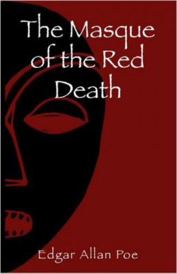 why did edgar allan poe write the masque of the red death the masque of the red death analysis