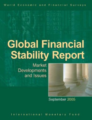 Global Financial Stability Report, September 2005: Market Developments and Issues