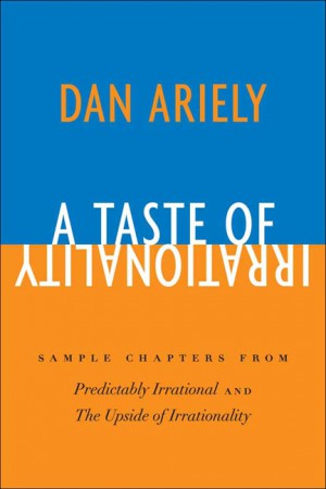 A Taste of Irrationality by Dr. Dan Ariely from HarperCollins Publishers LLC (US) in Business & Management category A Taste of Irrationality by Dr. Dan Ariely from in category