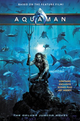 Aquaman: The Junior Novel by Jim McCann from HarperCollins Publishers LLC (US) in Teen Novel category Aquaman: The Junior Novel by Jim McCann from in category