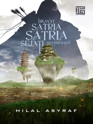 Novel Hikayat Satria-Satria Sejati: Arus Perubahan by 