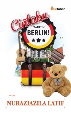 Cintaku, Made In Berlin! by Nuraziazila Latif from October in General Novel category Cintaku, Made In Berlin! by Nuraziazila Latif from in category