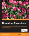 Bootstrap Essentials by Snig Bhaumik from Packt Publishing in Engineering & IT category Bootstrap Essentials by Snig Bhaumik from in category