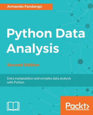 Python Data Analysis - Second Edition by Armando Fandango 