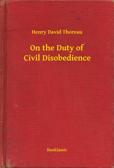 civil disobedience by david henry thoreau essay civil disobedience by david henry thoreau essay