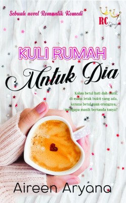 Kuli Rumah Untuk Dia by Aireen Aryana from Rinsya Chasiani in Romance category Kuli Rumah Untuk Dia by Aireen Aryana from in category