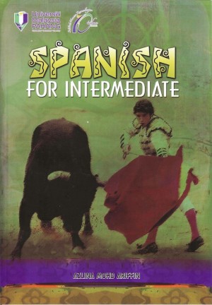 Spanish for Intermediate by Azlina Mohd Ariffin from Penerbit UMP in General Academics category Spanish for Intermediate by Azlina Mohd Ariffin from in category