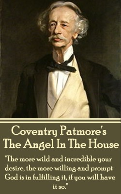 The Angel In The House by Coventry Patmore from Vearsa in 
