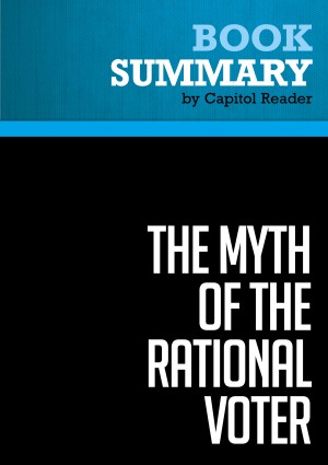 Summary The Myth Of The Rational Voter Bryan Caplan By