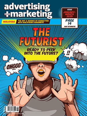 Advertising + Marketing magazine Malaysia, January - March 2020 Advertising + Marketing magazine Malaysia, Jan - Mar 2020
