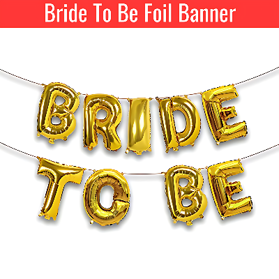 Bride To Be Essential: Golden Foil Banner Balloon for Party Decoration- (Pack of 1 Pcs)