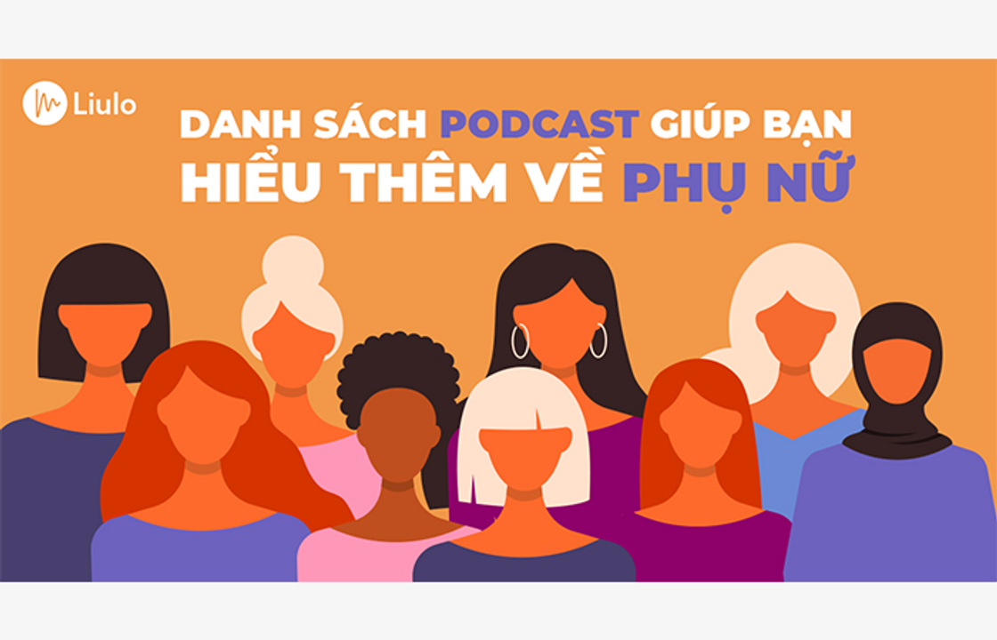 Những podcast Việt về Phụ Nữ