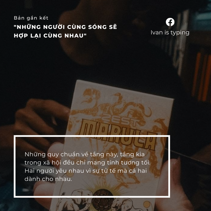 Bản gần kết. "NHỮNG NGƯỜI CÙNG SÓNG SẼ HỢP LẠI CÙNG NHAU"