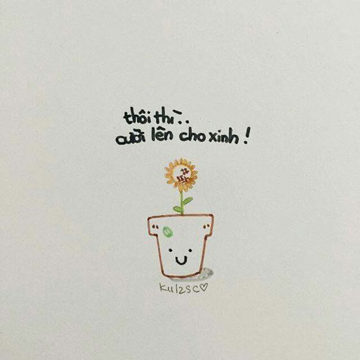 =)) Cười cái đi. Mất gì đâu.