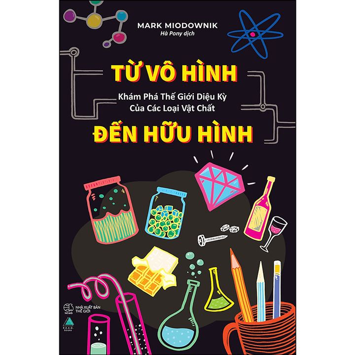 Từ vô hình đến hữu hình - Mark Miodownik