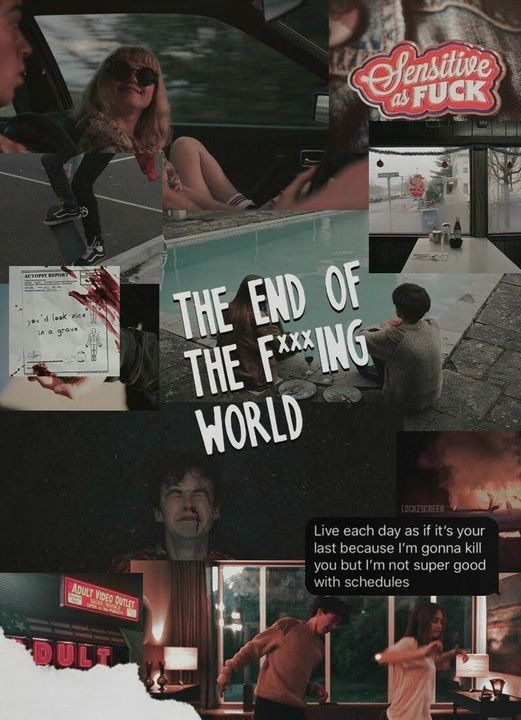 quên mất ",THE END OF FUCKING WORLD " nữa nhé