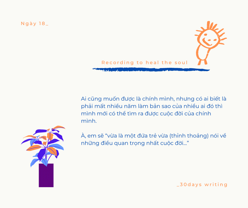 <i>À, em sẽ “vừa là một đứa trẻ vừa (thỉnh thoảng) nói về những điều quan trọng nhất cuộc đời…”</i>