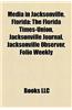 Media in Jacksonville, Florida: Jacksonville, Florida Television Anchors, Radio Stations in Jacksonville, Florida