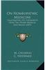 On Homeopathic Medicine: Illustrating Its Superiority Over the Other Medical Doctrines (1837)