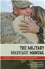 The Military Marriage Manual: Tactics for Successful Relationships