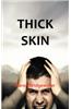 Thick Skin