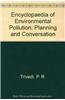 Encyclopaedia of Enviornment Pollution: Planning and Conversation