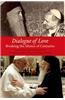 Dialogue of Love: Breaking the Silence of Centuries