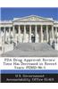 FDA Drug Approval: Review Time Has Decreased in Recent Years: Pemd-96-1