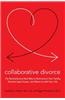 Collaborative Divorce: The Revolutionary New Way to Restructure Your Family, Resolve Legal Issues, and Move on with Your Life