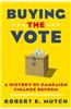 Buying the Vote: A History of Campaign Finance Reform