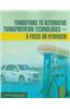 Transitions to Alternative Transportation Technologies--A Focus on Hydrogen