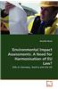 Environmental Impact Assessments: A Need for Harmonisation of Eu Law?