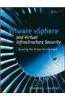 VMware vSphere and Virtual Infrastructure Security: Securing the Virtual Environment