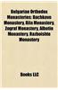 Bulgarian Orthodox Monasteries: Bachkovo Monastery, Rila Monastery, Zograf Monastery, Albotin Monastery, Razboishte Monastery