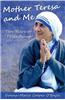 Mother Teresa and Me: Ten Years of Friendship