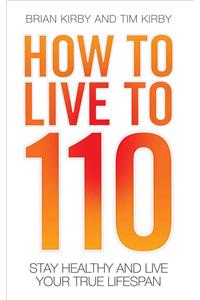 How to Live to 110