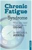 Chronic Fatigue Syndrome: What You Need to Know about Cfs/Me