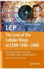 LEP - The Lord of the Collider Rings at CERN 1980-2000: The Making, Operation and Legacy of the World's Largest Scientific Instrument