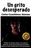 Un Grito Desesperado: Novela de Superacion Para Padres E Hijos