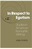 In Respect to Egotism: Studies in American Romantic Writing